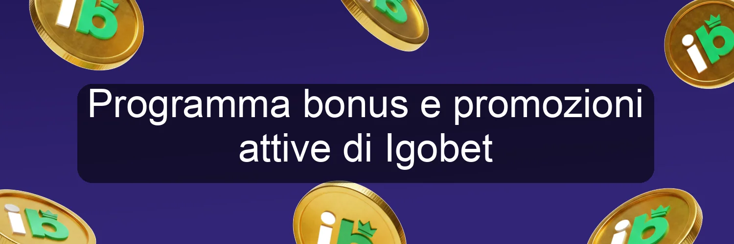 Programma bonus e promozioni attive di Igobet Programma bonus e promozioni attive di Igobet